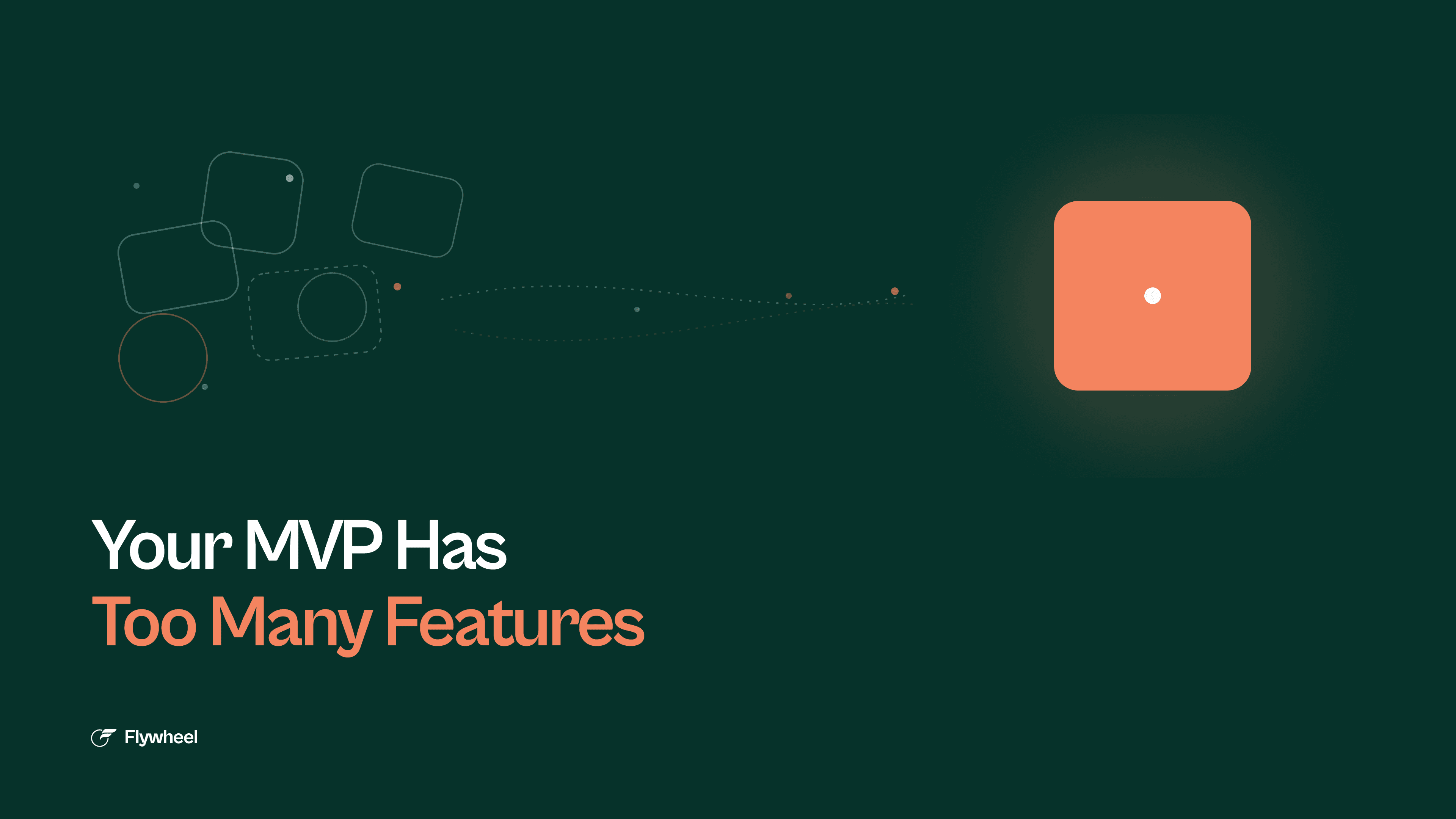 you-mvp-has-too-many-features