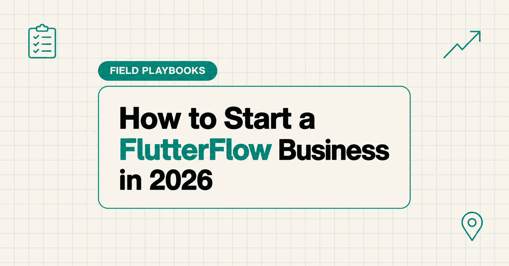how-to-start-a-flutterflow-business-in-2026