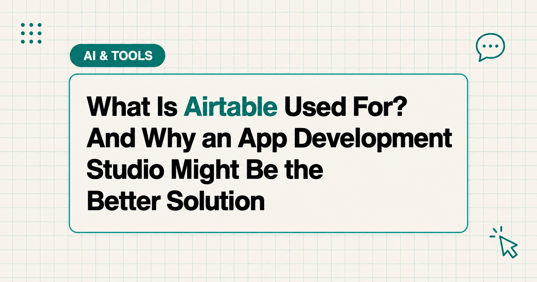 what-is-airtable-used-for-and-why-an-app-development-studio-might-be-the-better-solution